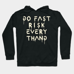 go fast risk everything cream Hoodie